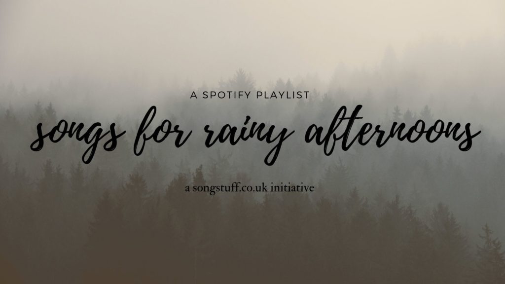 Songs For Rainy Afternoons Spotify Playlist